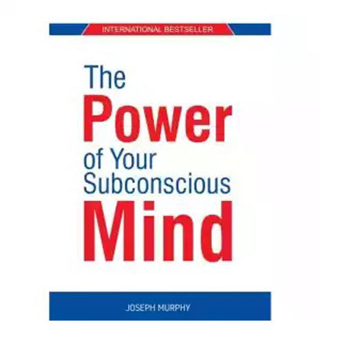 The Power Of Your Subconscious Mind By Joseph Murphy